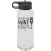 Pour Me Wine and Tell Me I'm Pretty - Laser Engraved Stainless Steel Drinkware - 2500 -