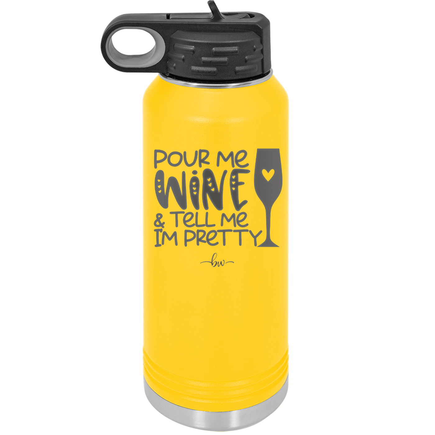 Pour Me Wine and Tell Me I'm Pretty - Laser Engraved Stainless Steel Drinkware - 2500 -