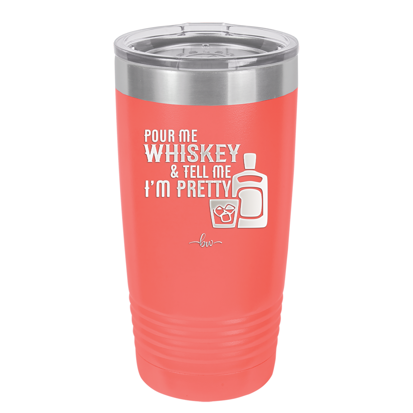 Pour Me Whiskey and Tell Me I'm Pretty - Laser Engraved Stainless Steel Drinkware - 2501 -