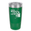 Pour Me Whiskey and Tell Me I'm Pretty - Laser Engraved Stainless Steel Drinkware - 2501 -