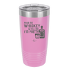 Pour Me Whiskey and Tell Me I'm Pretty - Laser Engraved Stainless Steel Drinkware - 2501 -