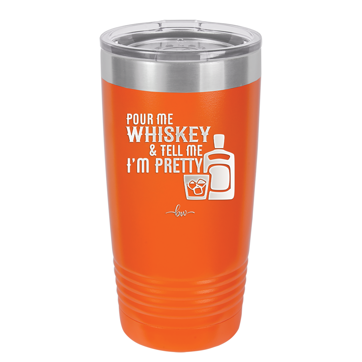 Pour Me Whiskey and Tell Me I'm Pretty - Laser Engraved Stainless Steel Drinkware - 2501 -