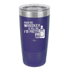 Pour Me Whiskey and Tell Me I'm Pretty - Laser Engraved Stainless Steel Drinkware - 2501 -