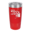 Pour Me Whiskey and Tell Me I'm Pretty - Laser Engraved Stainless Steel Drinkware - 2501 -