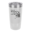 Pour Me Whiskey and Tell Me I'm Pretty - Laser Engraved Stainless Steel Drinkware - 2501 -