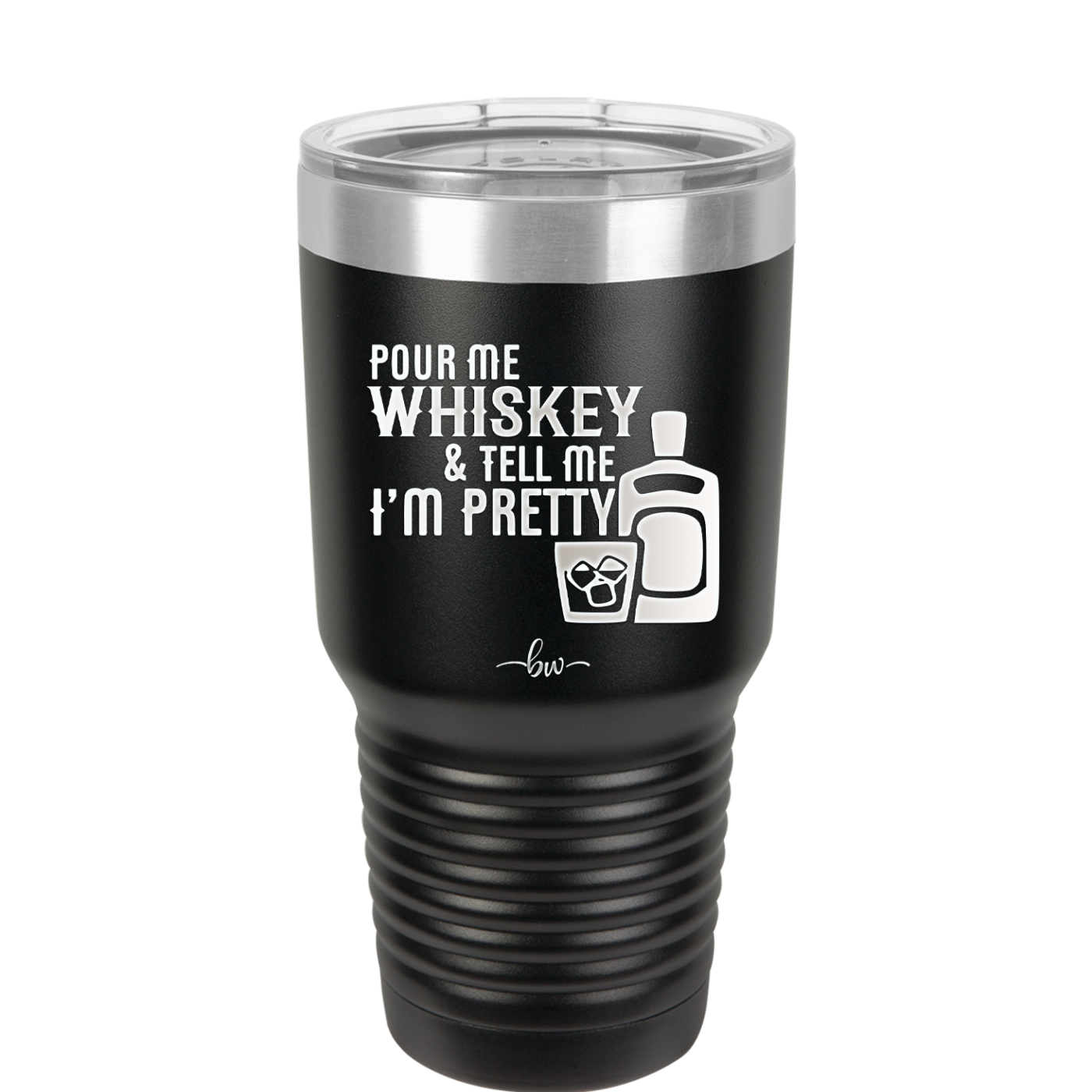 Pour Me Whiskey and Tell Me I'm Pretty - Laser Engraved Stainless Steel Drinkware - 2501 -