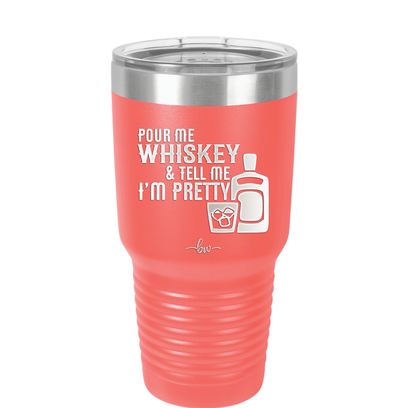 Pour Me Whiskey and Tell Me I'm Pretty - Laser Engraved Stainless Steel Drinkware - 2501 -