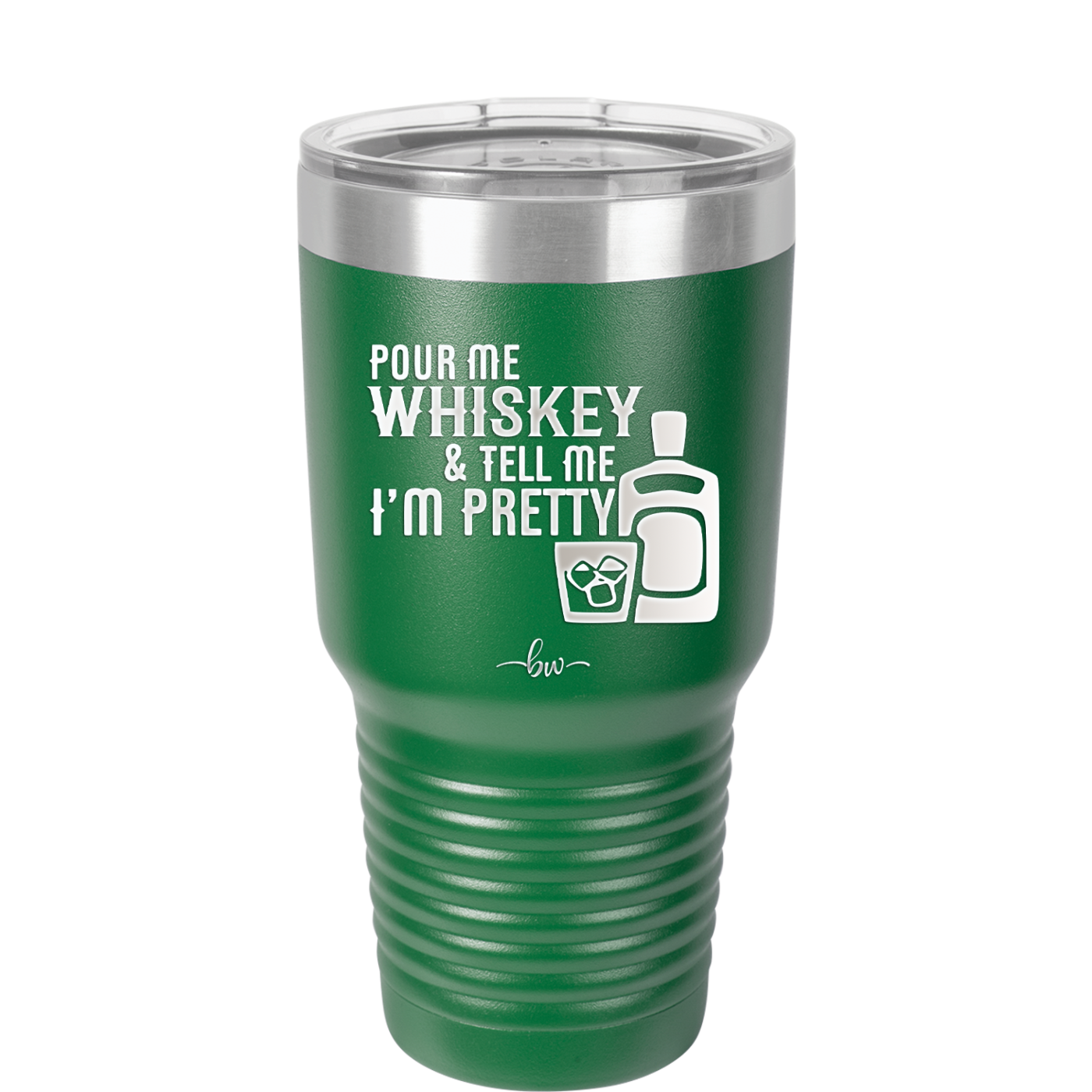 Pour Me Whiskey and Tell Me I'm Pretty - Laser Engraved Stainless Steel Drinkware - 2501 -