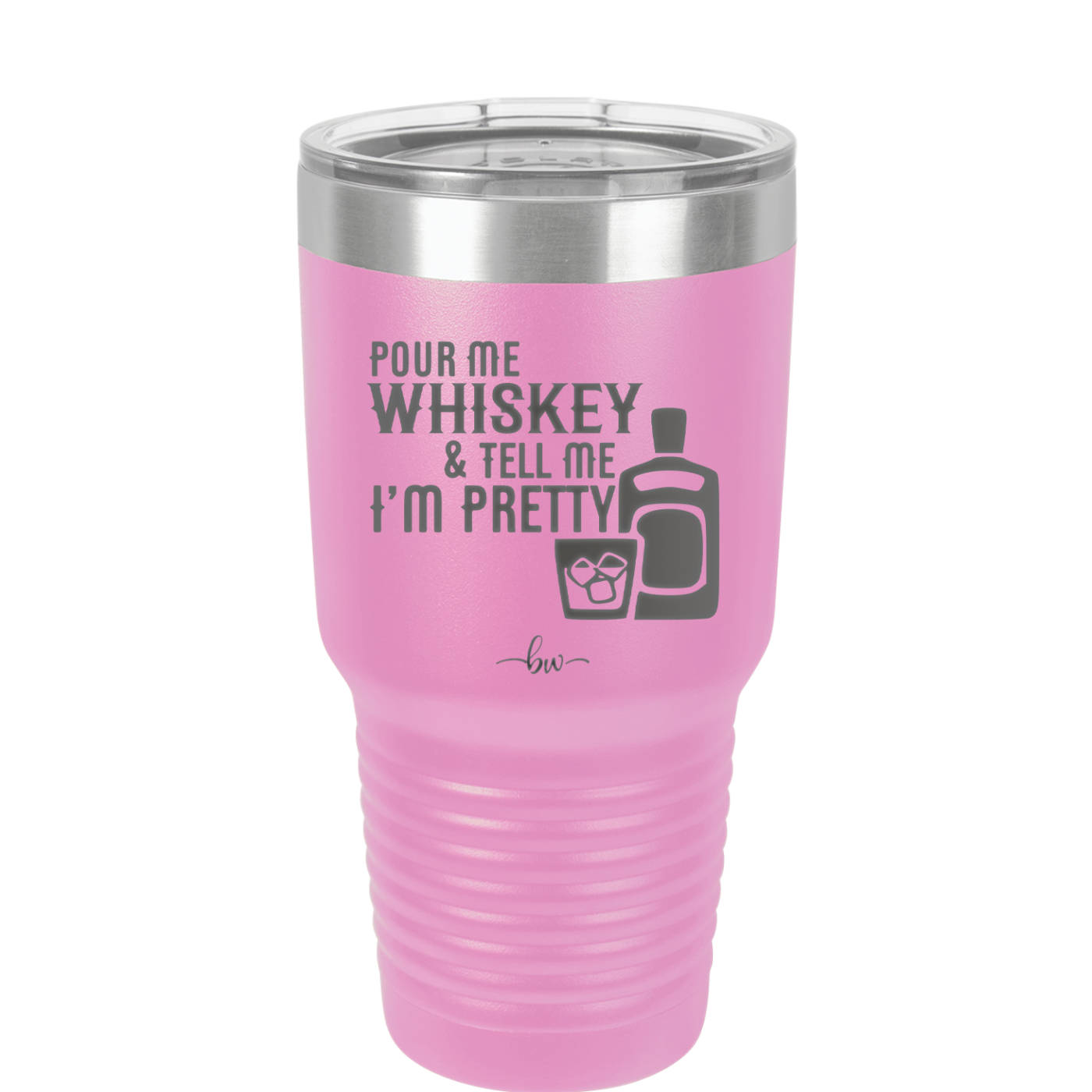 Pour Me Whiskey and Tell Me I'm Pretty - Laser Engraved Stainless Steel Drinkware - 2501 -