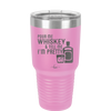 Pour Me Whiskey and Tell Me I'm Pretty - Laser Engraved Stainless Steel Drinkware - 2501 -