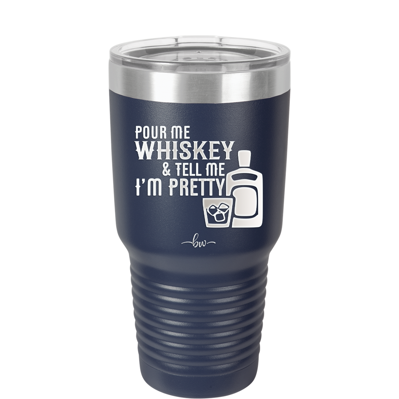 Pour Me Whiskey and Tell Me I'm Pretty - Laser Engraved Stainless Steel Drinkware - 2501 -