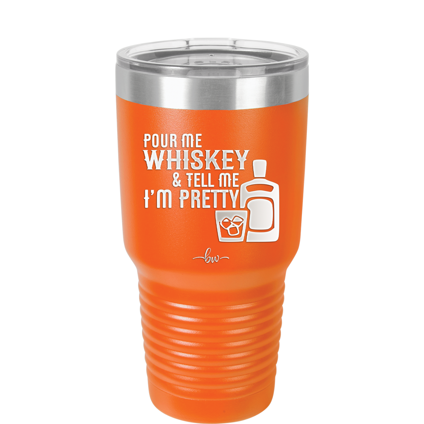 Pour Me Whiskey and Tell Me I'm Pretty - Laser Engraved Stainless Steel Drinkware - 2501 -