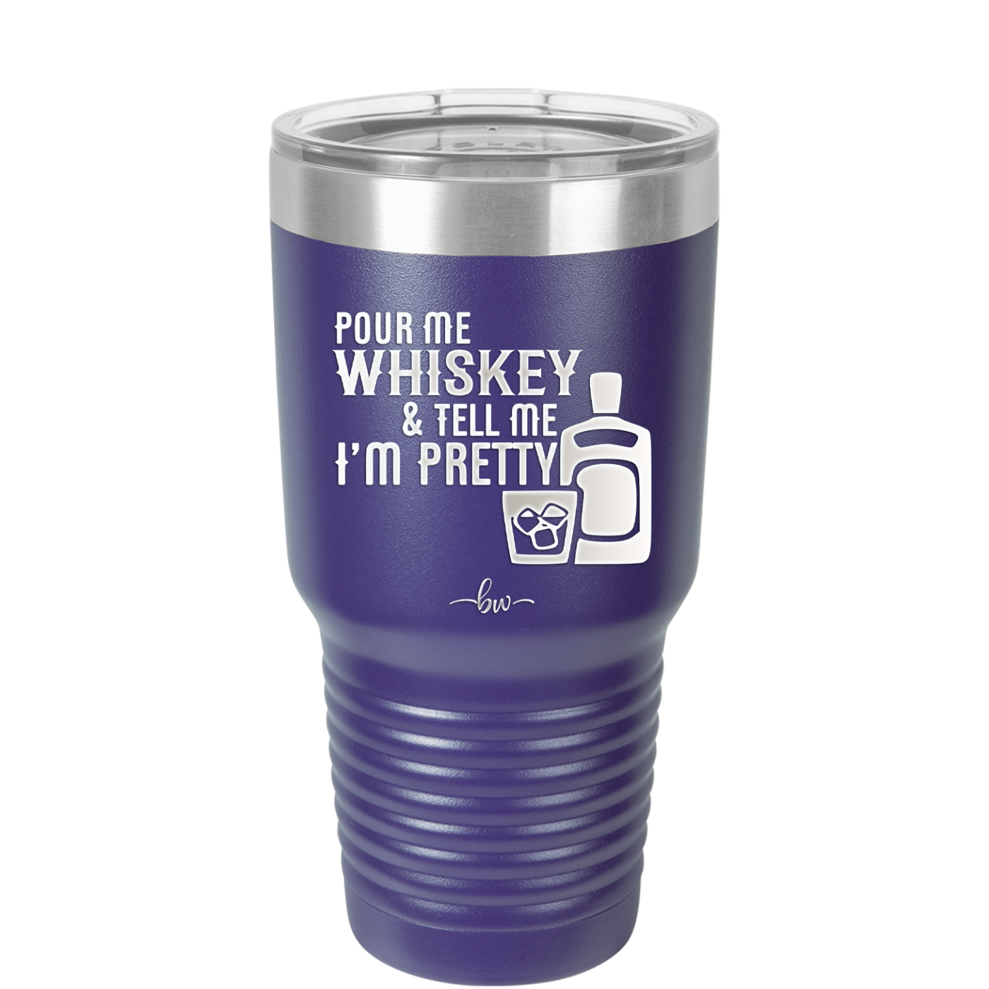 Pour Me Whiskey and Tell Me I'm Pretty - Laser Engraved Stainless Steel Drinkware - 2501 -