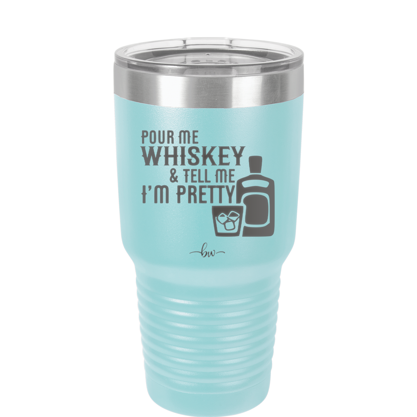 Pour Me Whiskey and Tell Me I'm Pretty - Laser Engraved Stainless Steel Drinkware - 2501 -