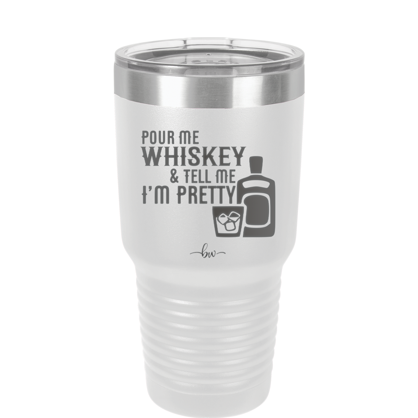 Pour Me Whiskey and Tell Me I'm Pretty - Laser Engraved Stainless Steel Drinkware - 2501 -
