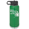 Pour Me Whiskey and Tell Me I'm Pretty - Laser Engraved Stainless Steel Drinkware - 2501 -