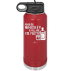Pour Me Whiskey and Tell Me I'm Pretty - Laser Engraved Stainless Steel Drinkware - 2501 -