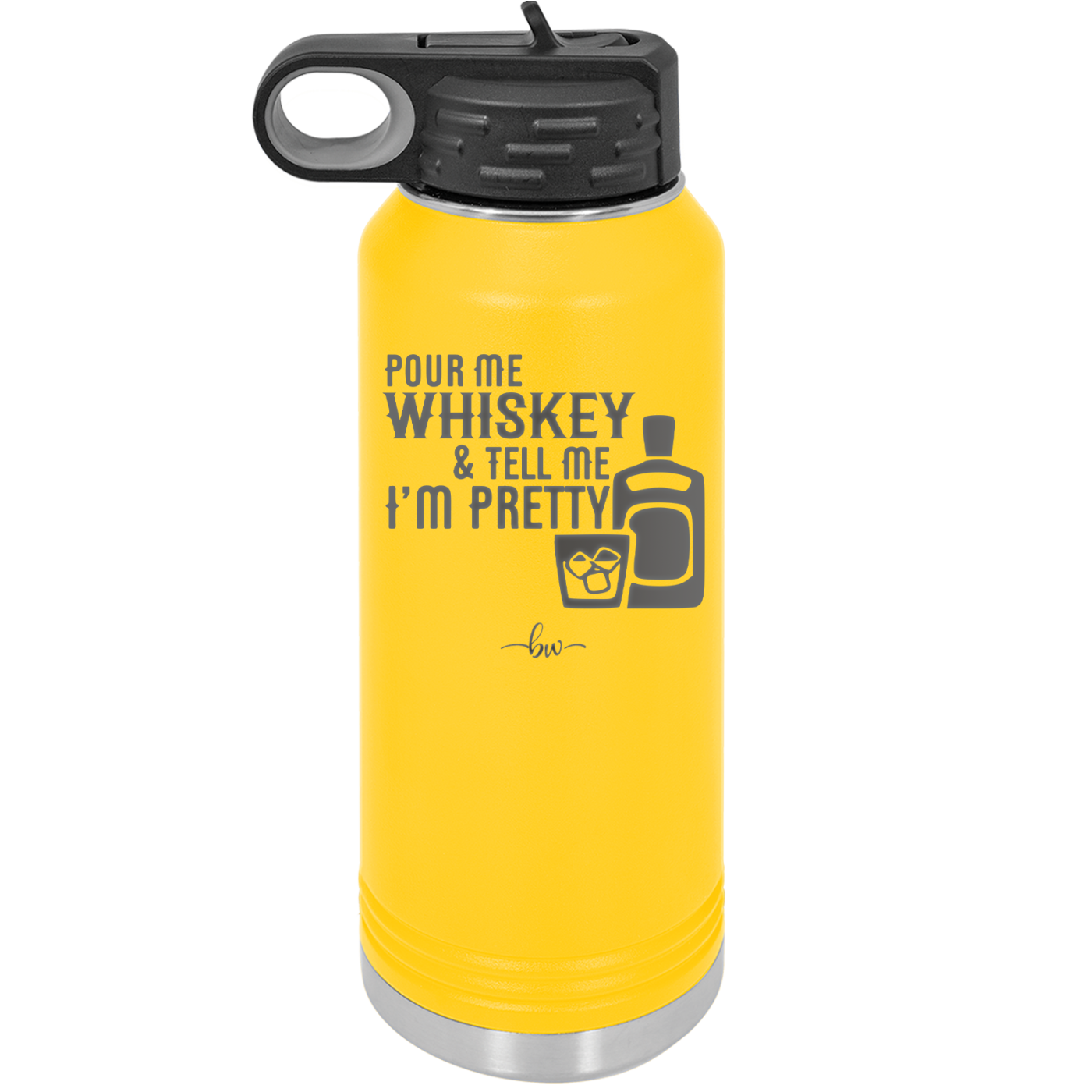 Pour Me Whiskey and Tell Me I'm Pretty - Laser Engraved Stainless Steel Drinkware - 2501 -