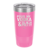 Pour Me Vodka and Tell Me I'm Pretty - Laser Engraved Stainless Steel Drinkware - 2502 -