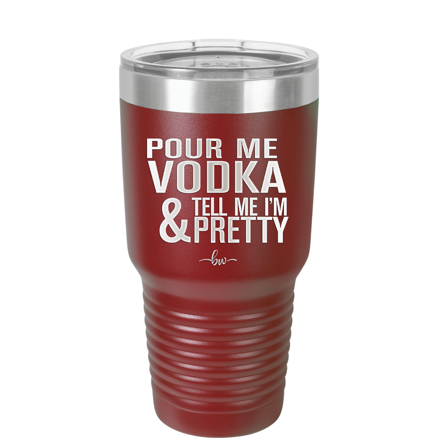 Pour Me Vodka and Tell Me I'm Pretty - Laser Engraved Stainless Steel Drinkware - 2502 -