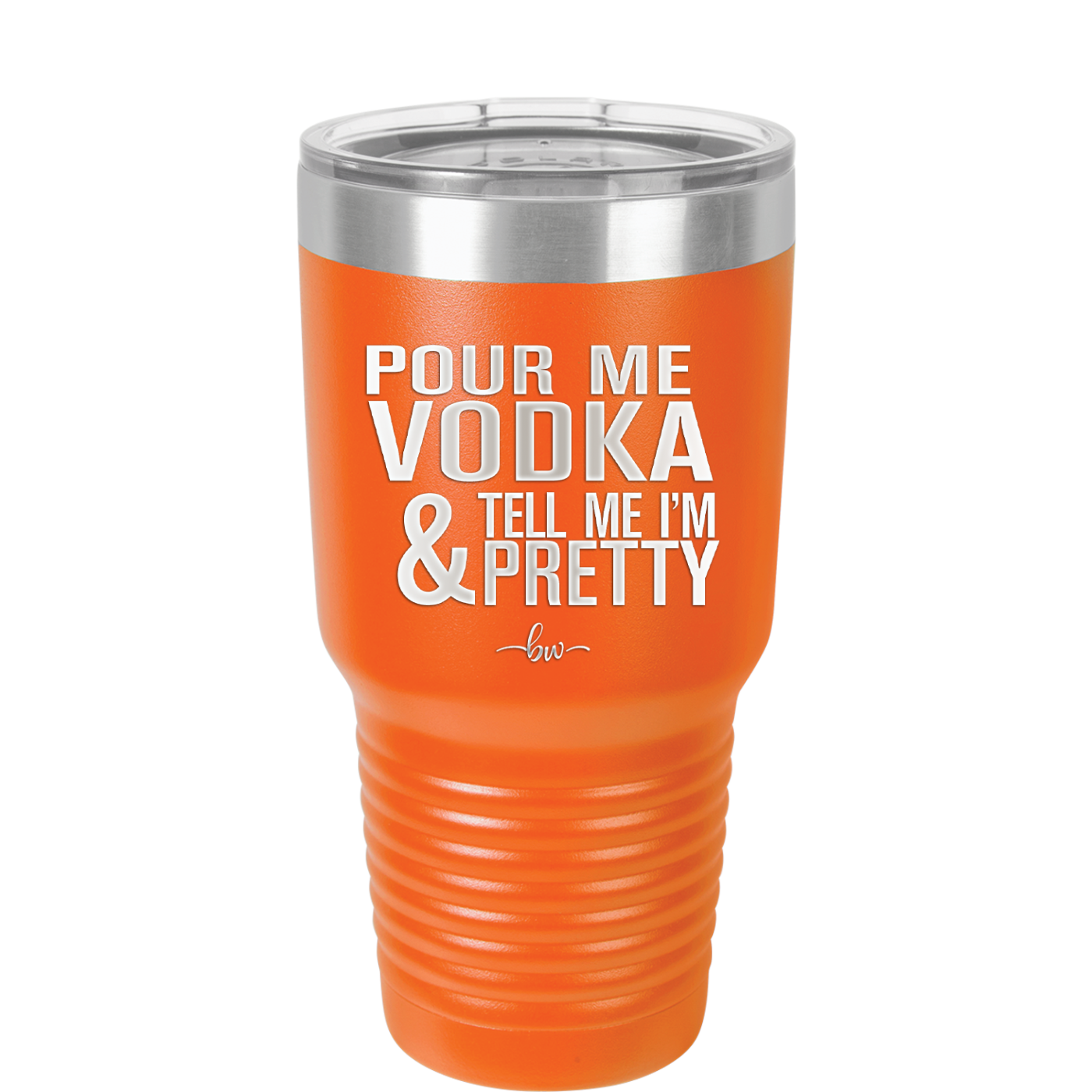 Pour Me Vodka and Tell Me I'm Pretty - Laser Engraved Stainless Steel Drinkware - 2502 -