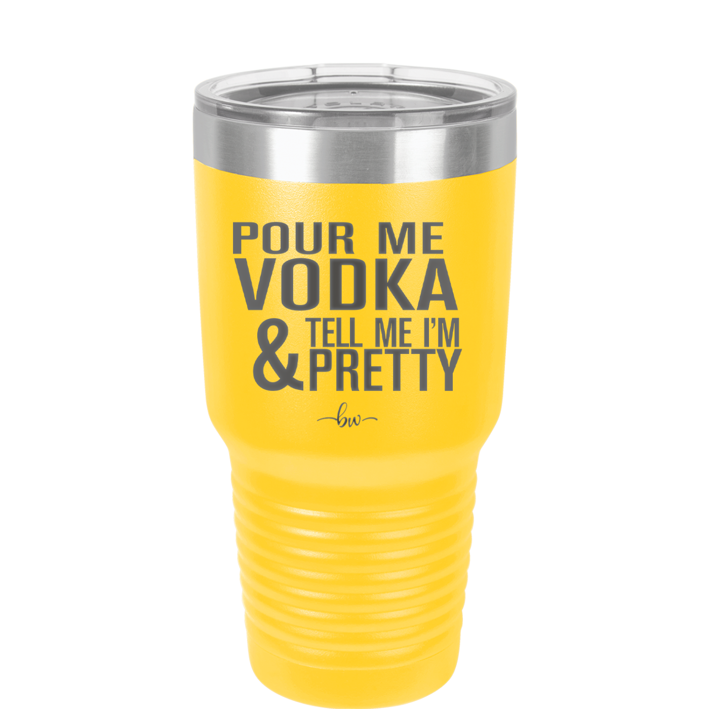 Pour Me Vodka and Tell Me I'm Pretty - Laser Engraved Stainless Steel Drinkware - 2502 -