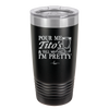 Pour Me Tito's and Tell Me I'm Pretty - Laser Engraved Stainless Steel Drinkware - 2503 -