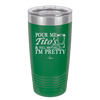 Pour Me Tito's and Tell Me I'm Pretty - Laser Engraved Stainless Steel Drinkware - 2503 -