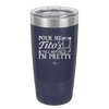 Pour Me Tito's and Tell Me I'm Pretty - Laser Engraved Stainless Steel Drinkware - 2503 -