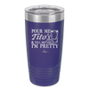 Pour Me Tito's and Tell Me I'm Pretty - Laser Engraved Stainless Steel Drinkware - 2503 -