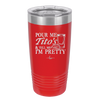 Pour Me Tito's and Tell Me I'm Pretty - Laser Engraved Stainless Steel Drinkware - 2503 -