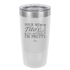 Pour Me Tito's and Tell Me I'm Pretty - Laser Engraved Stainless Steel Drinkware - 2503 -