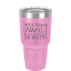 Pour Me Tito's and Tell Me I'm Pretty - Laser Engraved Stainless Steel Drinkware - 2503 -