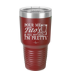 Pour Me Tito's and Tell Me I'm Pretty - Laser Engraved Stainless Steel Drinkware - 2503 -