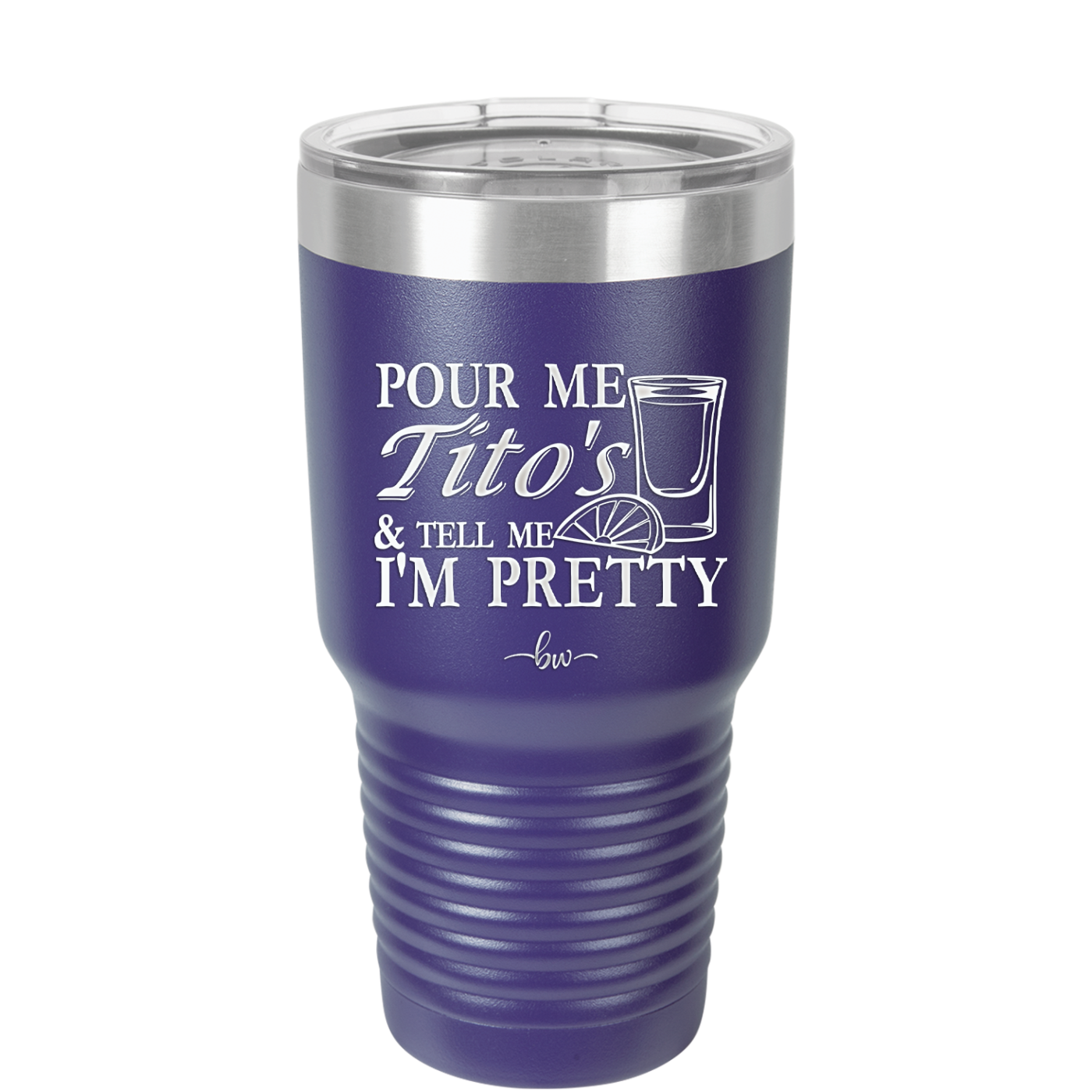 Pour Me Tito's and Tell Me I'm Pretty - Laser Engraved Stainless Steel Drinkware - 2503 -