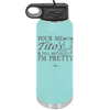 Pour Me Tito's and Tell Me I'm Pretty - Laser Engraved Stainless Steel Drinkware - 2503 -