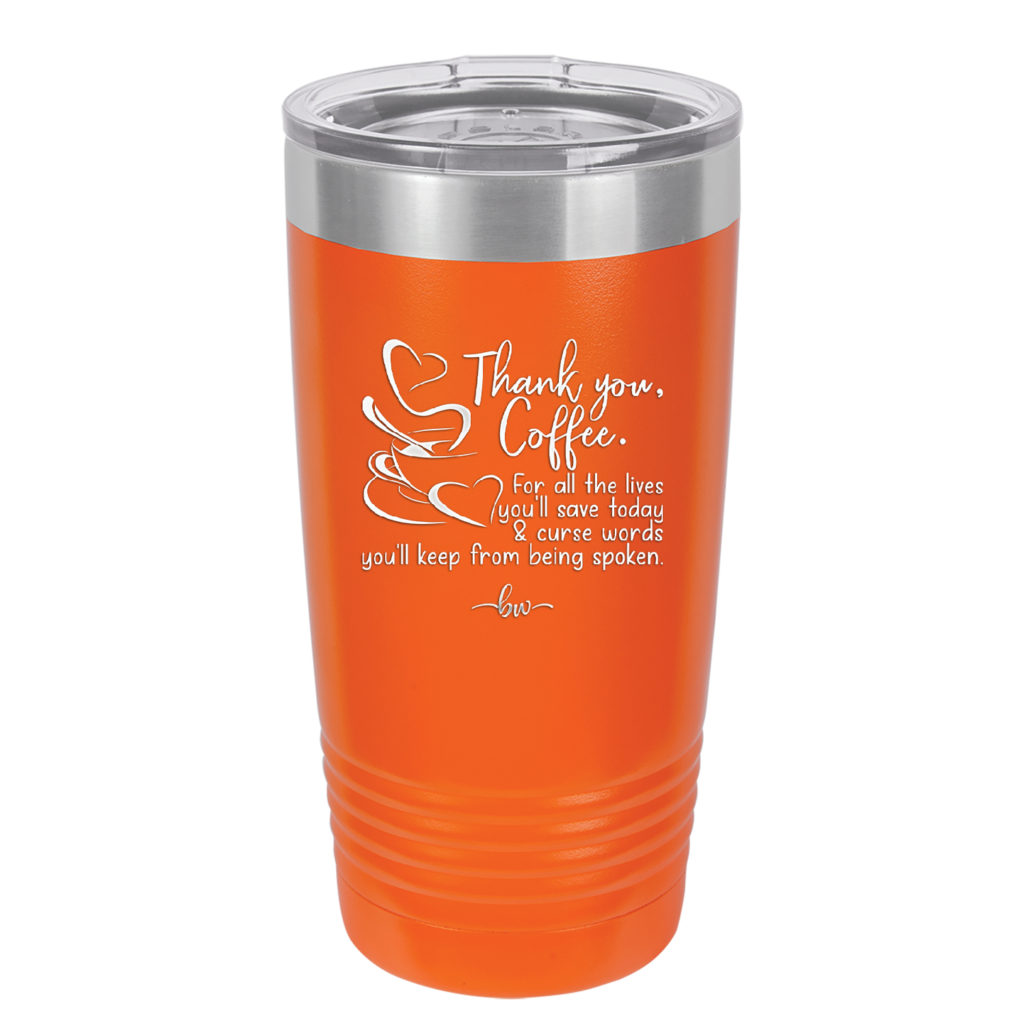 Thank You Coffee For All the Lives You'll Save and the Curse Words You'll Keep from Being Spoken - Laser Engraved Stainless Steel Drinkware - 2505 -