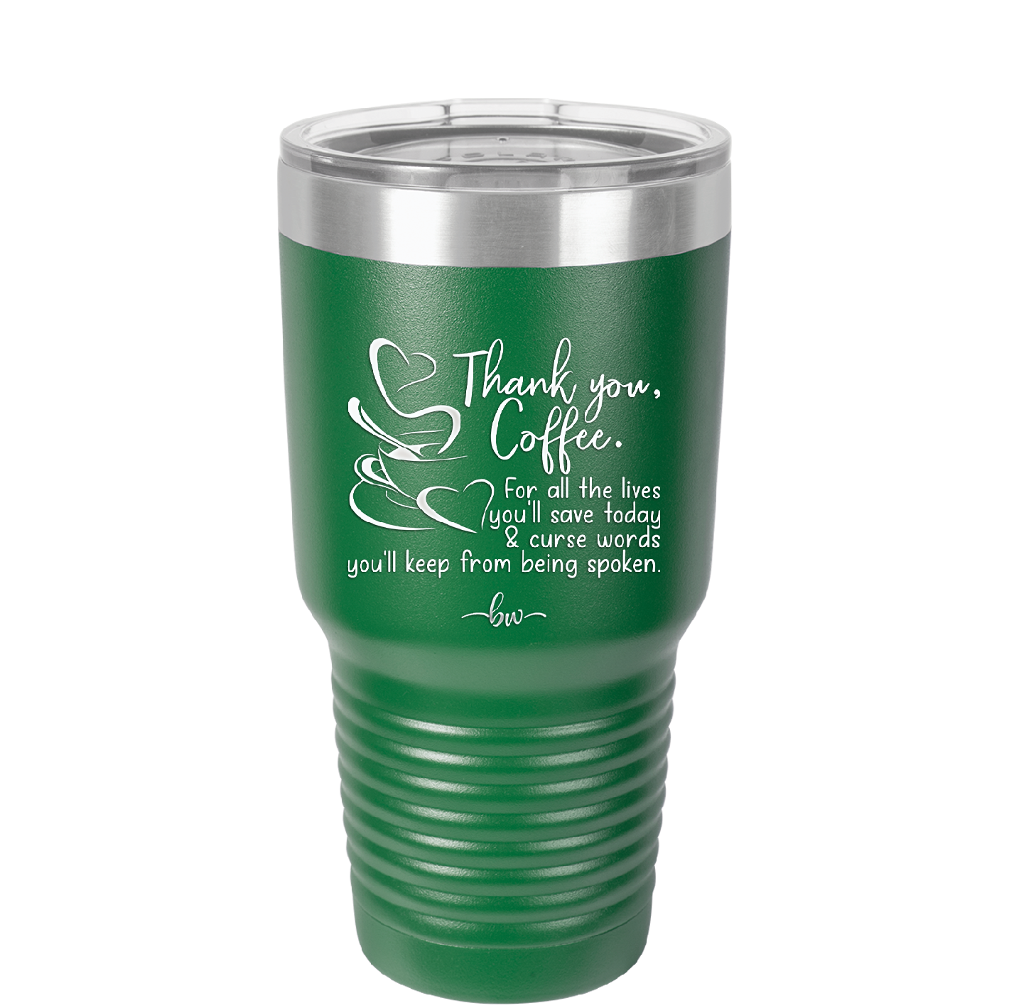 Thank You Coffee For All the Lives You'll Save and the Curse Words You'll Keep from Being Spoken - Laser Engraved Stainless Steel Drinkware - 2505 -