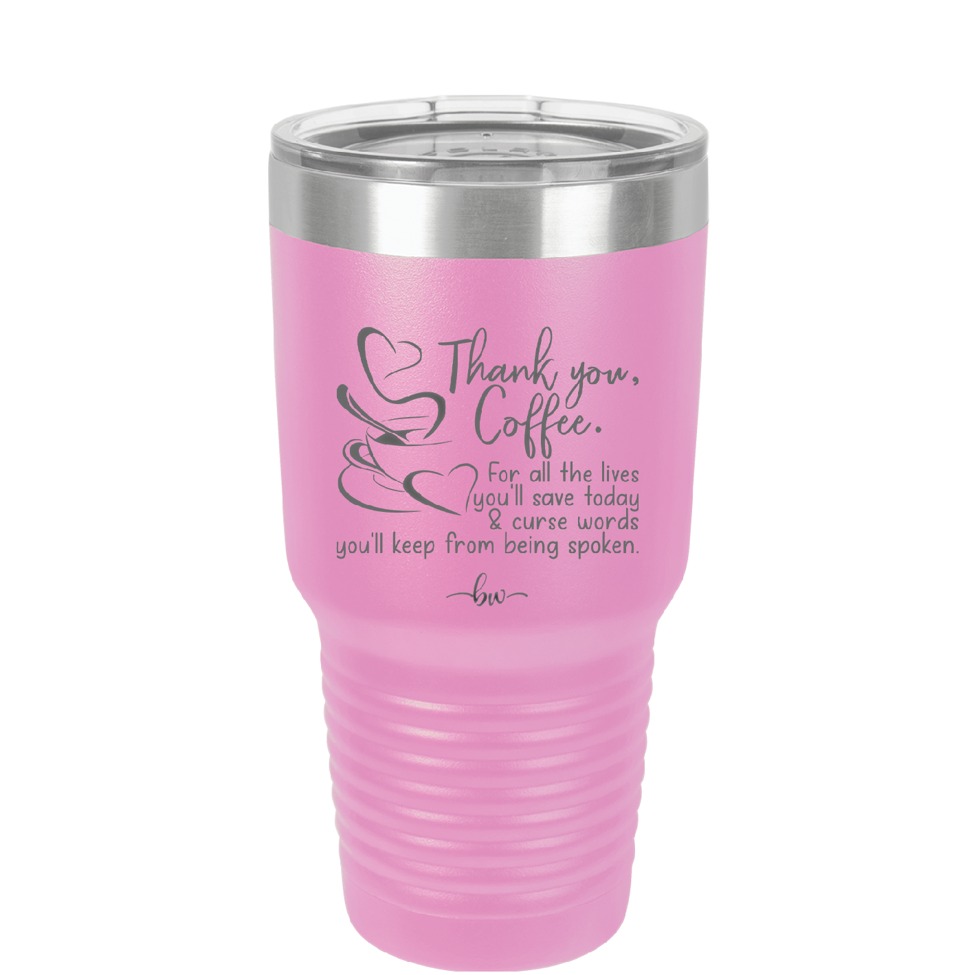 Thank You Coffee For All the Lives You'll Save and the Curse Words You'll Keep from Being Spoken - Laser Engraved Stainless Steel Drinkware - 2505 -