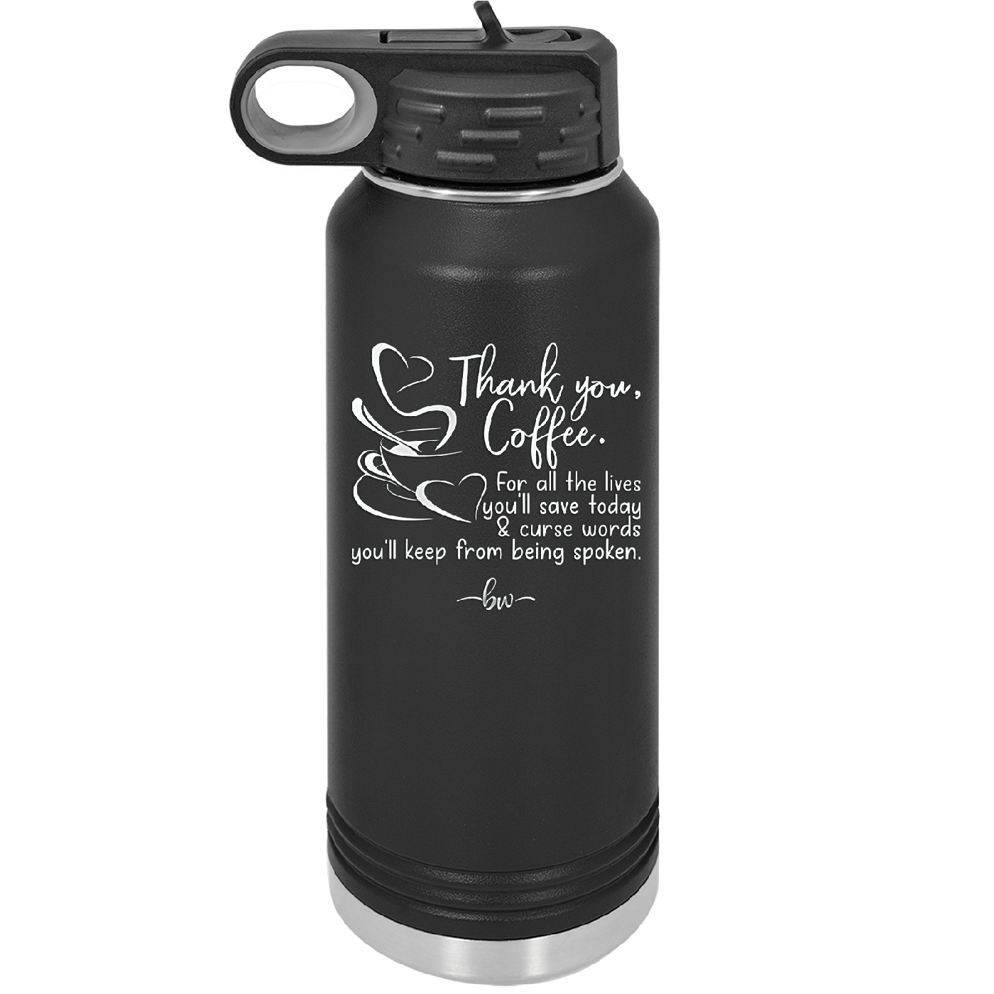 Thank You Coffee For All the Lives You'll Save and the Curse Words You'll Keep from Being Spoken - Laser Engraved Stainless Steel Drinkware - 2505 -