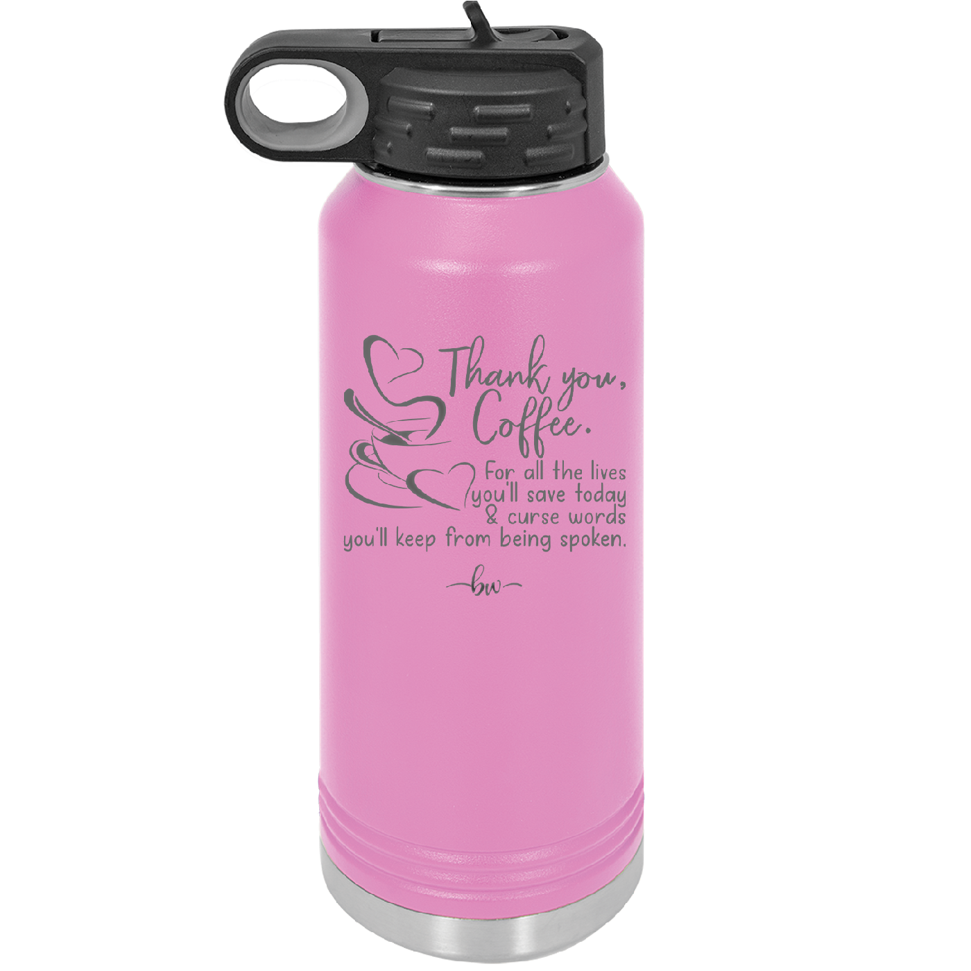 Thank You Coffee For All the Lives You'll Save and the Curse Words You'll Keep from Being Spoken - Laser Engraved Stainless Steel Drinkware - 2505 -
