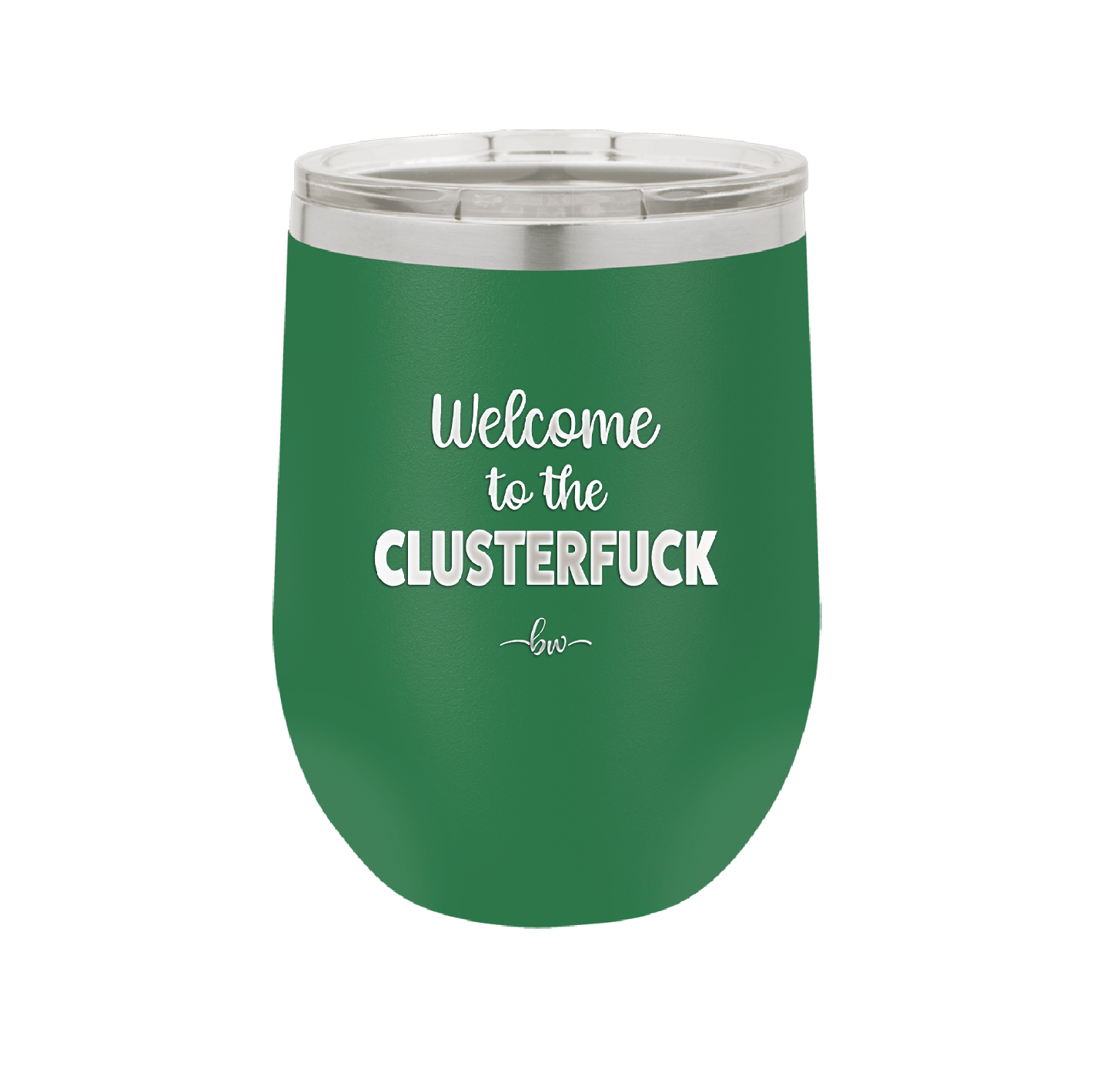 Welcome to the Clusterfuck - Laser Engraved Stainless Steel Drinkware - 2509 -