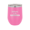 Welcome to the Clusterfuck - Laser Engraved Stainless Steel Drinkware - 2509 -