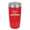 Welcome to the Clusterfuck - Laser Engraved Stainless Steel Drinkware - 2509 -