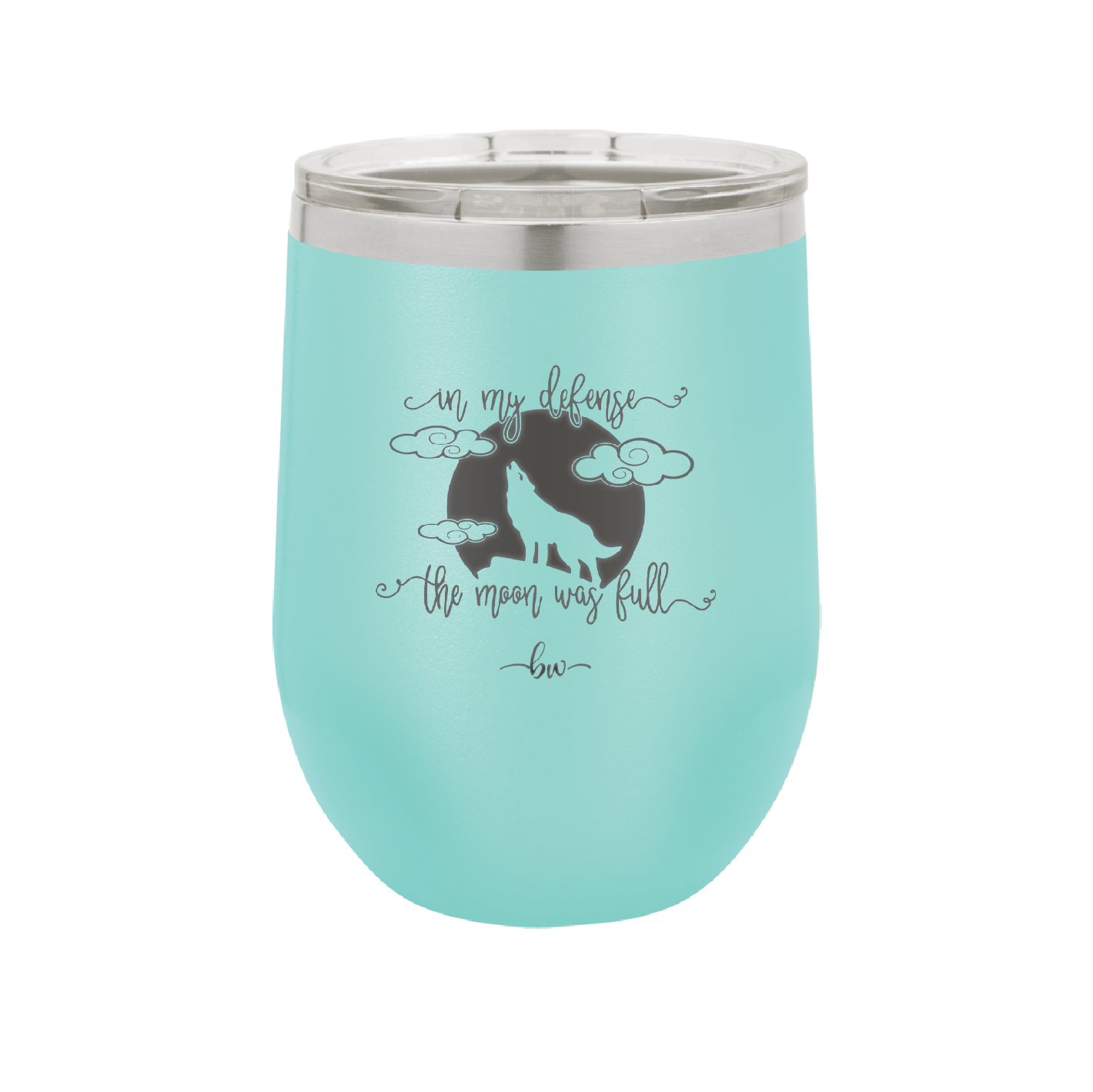 In My Defense the Moon was Full - Laser Engraved Stainless Steel Drinkware - 2513 -