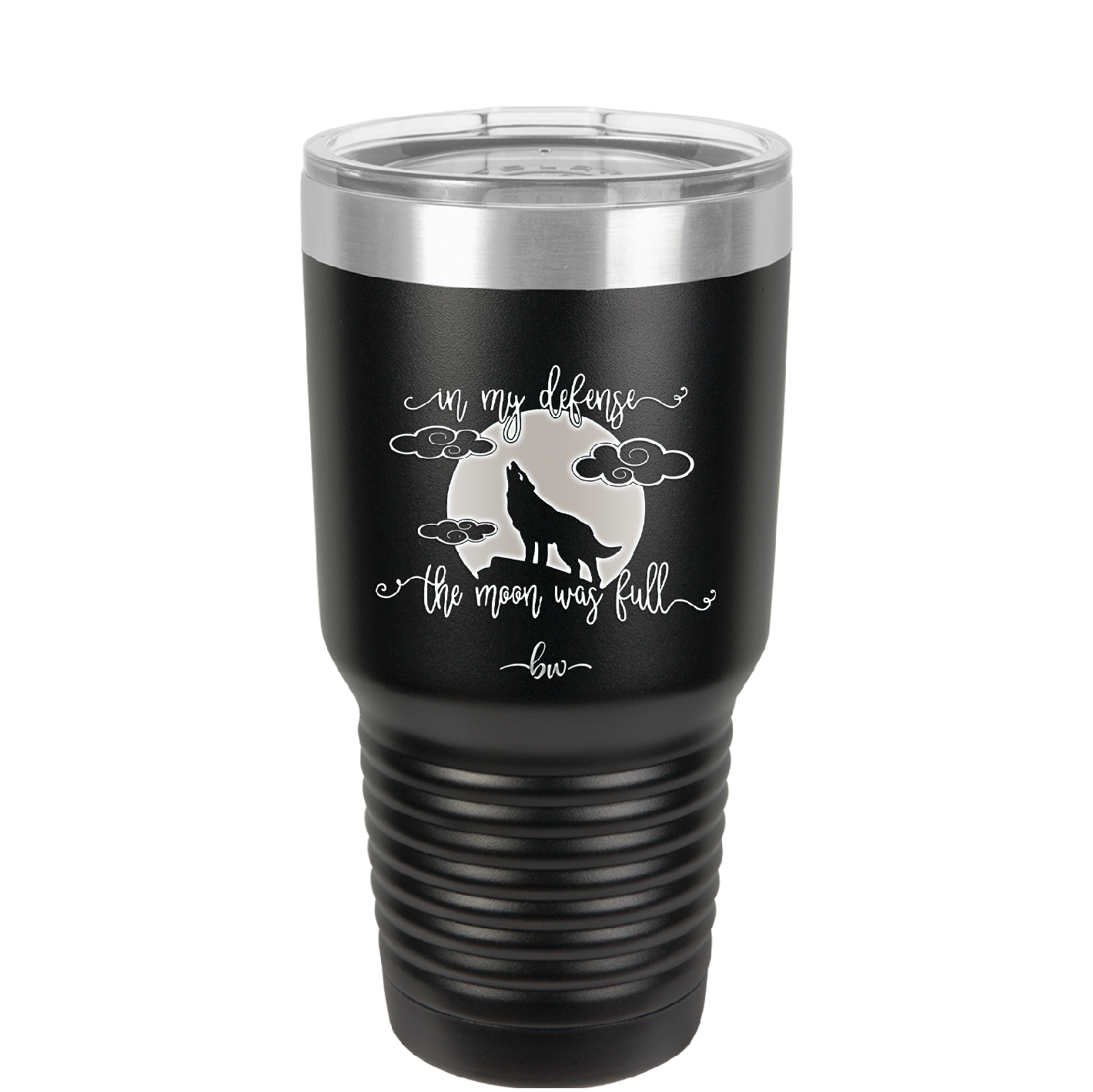 In My Defense the Moon was Full - Laser Engraved Stainless Steel Drinkware - 2513 -