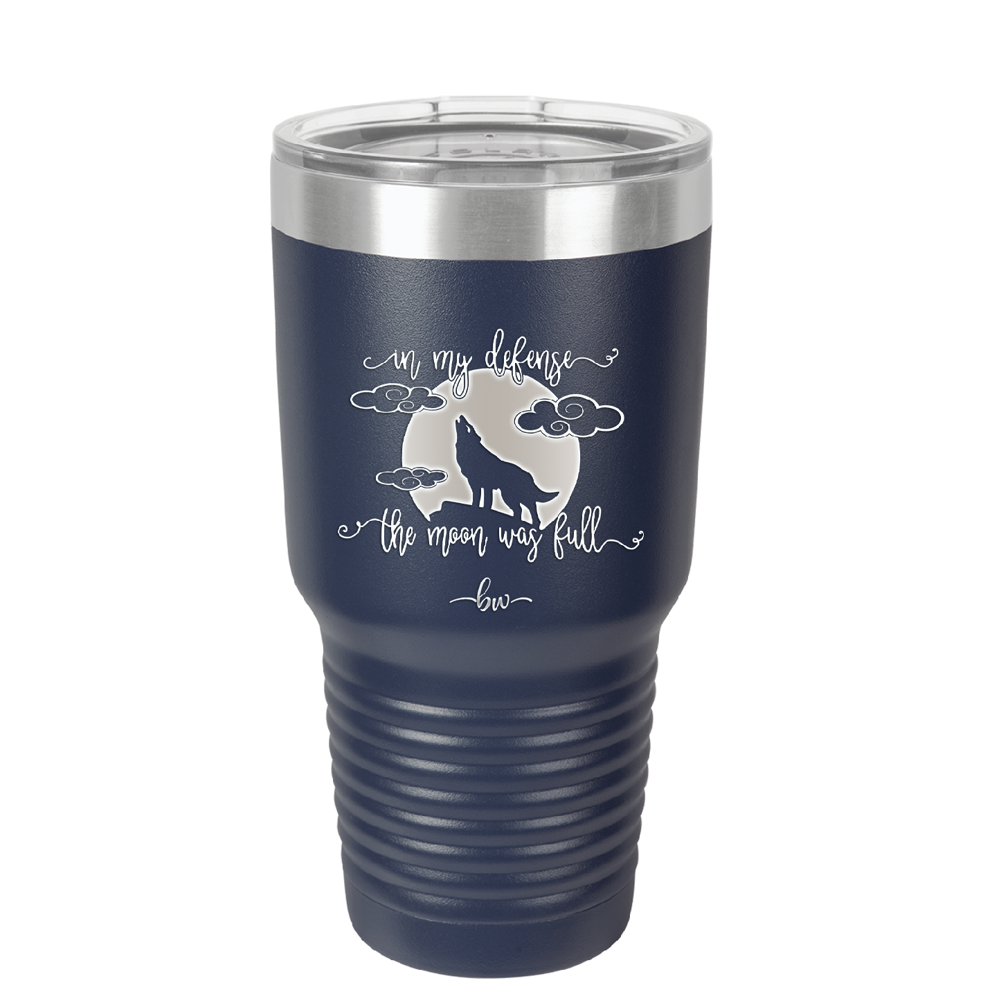 In My Defense the Moon was Full - Laser Engraved Stainless Steel Drinkware - 2513 -