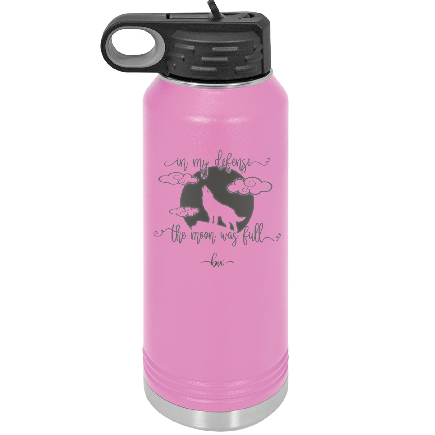 In My Defense the Moon was Full - Laser Engraved Stainless Steel Drinkware - 2513 -