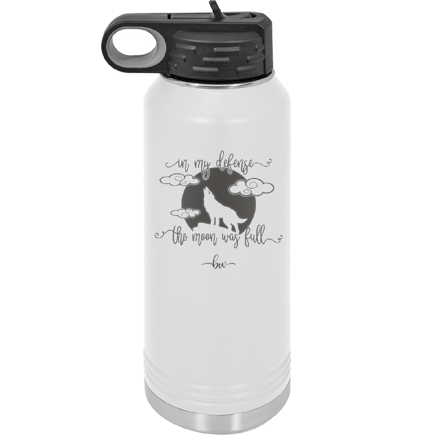 In My Defense the Moon was Full - Laser Engraved Stainless Steel Drinkware - 2513 -