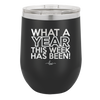 What a Year This Week Has Been - Laser Engraved Stainless Steel Drinkware - 2517 -